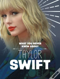 Capa do artigo What You Never Knew About Taylor Swift