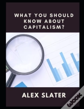 What You Should Know About Capitalism?