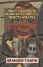 What You Should Know About Ghosts, Objects And Places - Preview
