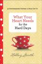 What Your Heart Needs For The Hard Days - Preview