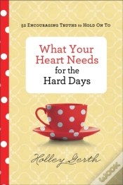 Capa do artigo What Your Heart Needs For The Hard Days