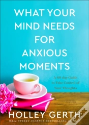 Capa do artigo What Your Mind Needs For Anxious Moments