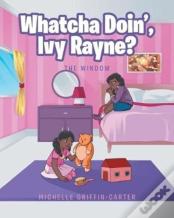 Whatcha Doin', Ivy Rayne?