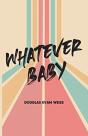 Whatever Baby - Preview