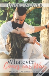 Whatever Comes Our Way