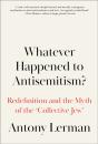 Whatever Happened To Antisemitism? - Preview