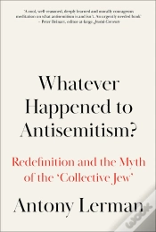 Capa do artigo Whatever Happened To Antisemitism?