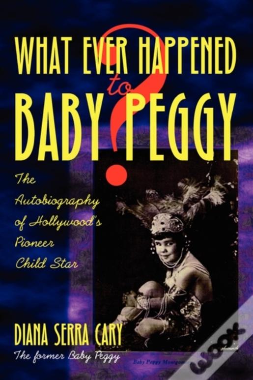 Whatever Happened To Baby Peggy?