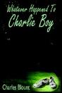 Whatever Happened To Charlie Boy - Preview