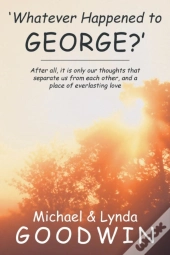 'Whatever Happened To George?'