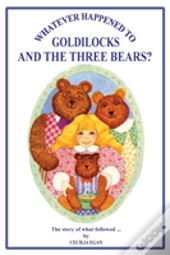 Whatever Happened To Goldilocks And The Three Bears?
