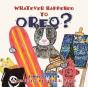 Whatever Happened To Oreo? - Preview