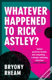 Capa do artigo Whatever Happened To Rick Astley?