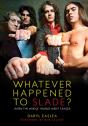 Whatever Happened To Slade? - Preview