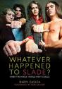 Whatever Happened To Slade? - Preview