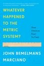 Whatever Happened To The Metric System? - Preview