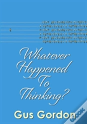 Capa do artigo Whatever Happened To Thinking?