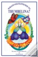 Whatever Happened To Thumbelina?