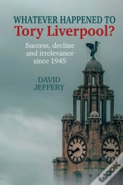 Capa do artigo Whatever Happened To Tory Liverpool?