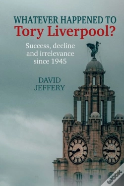 Capa do artigo Whatever Happened To Tory Liverpool?