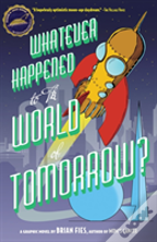 Whatever Happened World Tomorrow?