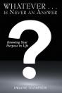 Whatever . . . Is Never An Answer - Preview