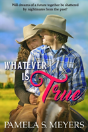 Whatever Is True - Preview