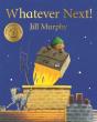 Whatever Next! - Preview