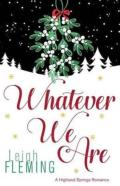 Whatever We Are