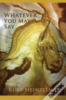 Whatever You May Say