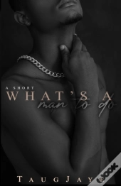 What'S A Man To Do
