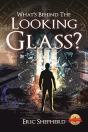 What'S Behind The Looking Glass? - Preview
