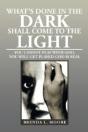 What'S Done In The Dark Shall Come To The Light - Preview