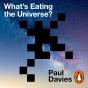 What'S Eating The Universe? - Preview