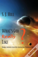 What'S God Really Like