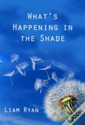 What'S Happening In The Shade