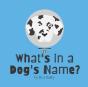 What'S In A Dog'S Name? - Preview
