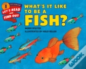 What'S It Like To Be A Fish?