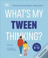 What'S My Tween Thinking?