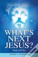 What'S Next Jesus?