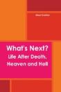 What'S Next? Life After Death, Heaven And Hell - Preview