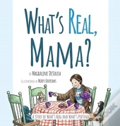 What'S Real, Mama?