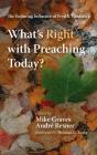 What'S Right With Preaching Today? - Preview