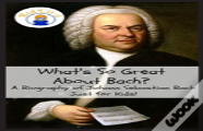What'S So Great About Bach?