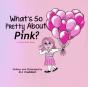 What'S So Pretty About Pink? - Preview