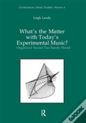 What'S The Matter With Today'S Experimental Music?