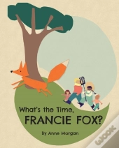 What'S The Time, Francie Fox?
