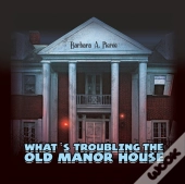 What'S Troubling The Old Manor House