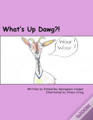 What'S Up Dawg?!
