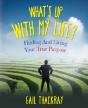 What'S Up With My Life? Finding And Living Your True Purpose - Preview